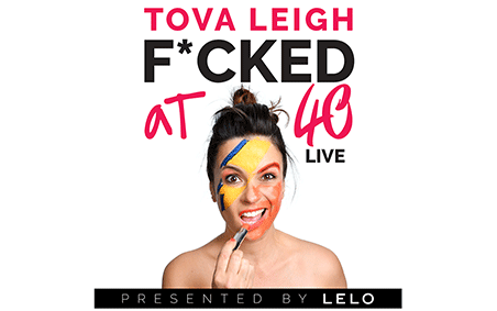 Tova Leigh F*cked at 40 Live | The Other Palace Tickets